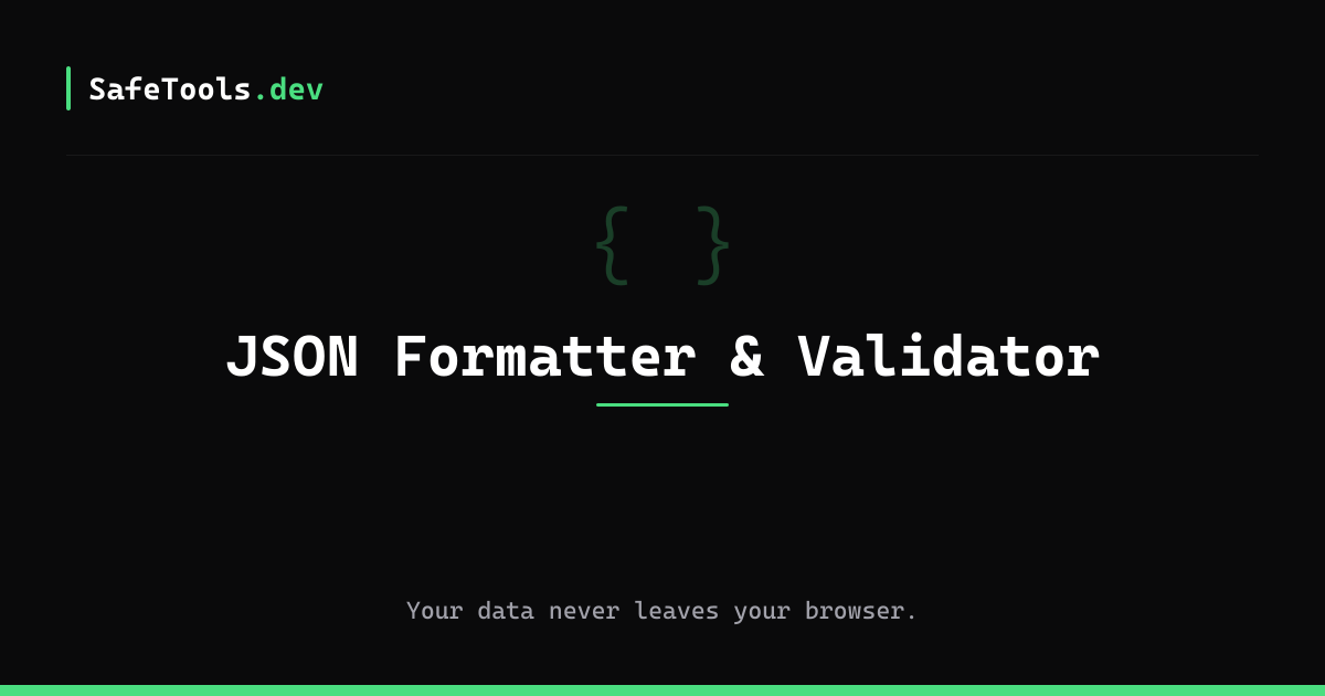 JSON Formatter & Validator - SafeTools.dev